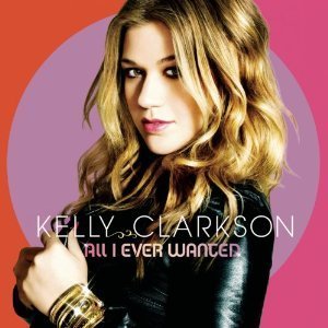Kelly Clarkson / All I Ever Wanted (CD+DVD)