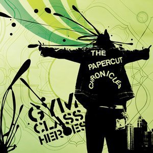 Gym Class Heroes / Papercut Chronicles
