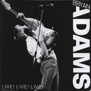 Bryan Adams / Live! Live! Live!