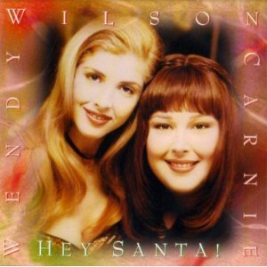 Carnie &amp; Wendy Wilson / Hey Santa!