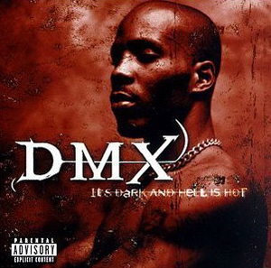 DMX / It&#039;s Dark And Hell Is Hot