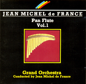 Jean Michel De France / Pan Flute Vol.1
