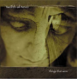 Twelfth Of Never / Things That Were