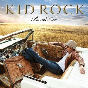 Kid Rock / Born Free