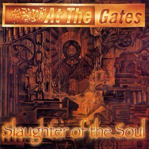 At The Gates / Slaughter of the Soul