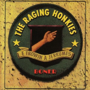 Raging Honkies / Boner