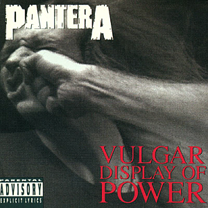 Pantera / Vulgar Display Of Power