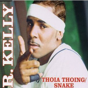 R. Kelly / Thoia Thoing/Snake (Single)