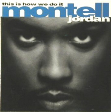 Montell Jordan / This Is How We Do It